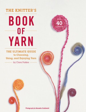 ﻿The Knitter's Book of Yarn راهنمای نهایی انتخاب، استفاده و لذت بردن از نخ