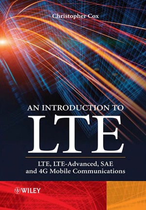 ﻿مقدمه ای بر LTE LTE، LTE-Advanced، SAE و ارتباطات موبایل 4G