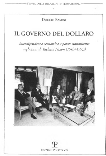 دولت دلار: وابستگی اقتصادی و قدرت ایالات متحده در سالهای ریچارد نیکسون 1969-1973 (تاریخ روابط بین الملل) (نسخه ایتالیایی)