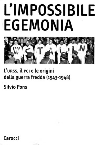 ﻿هژمونی غیرممکن: اتحاد جماهیر شوروی، PCI و ریشه های جنگ سرد (1943-1948) (کتابخانه متون و مطالعات) (نسخه ایتالیایی)