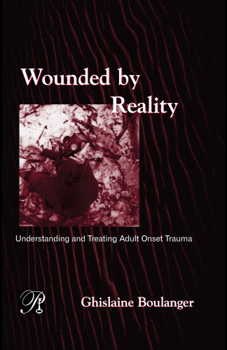 ﻿Wounded By Reality: درک و درمان ترومای شروع بزرگسالان