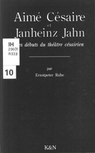 Aimé Césaire و Janheinz Jahn: آغاز تئاتر سزارین