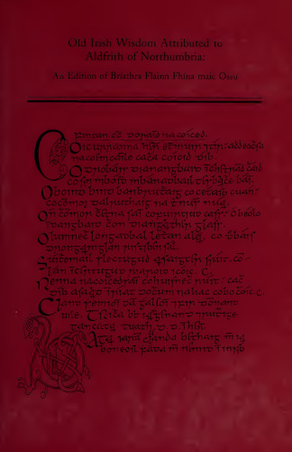 ﻿حکمت قدیمی ایرلندی منسوب به آلدفریت نورثومبریا: نسخه ای از Bríathra Flainn Fhína mac Ossu