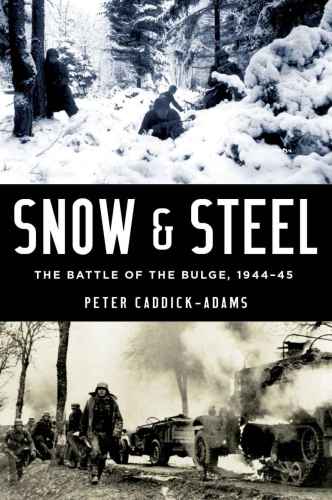 ﻿Snow and Steel Battle of the Bulge 1944-1945