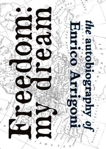 آزادی ، رویای من: زندگینامه Enrico Arrigoni