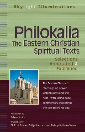 ﻿Philokalia_The Eastern Christian Spiritual Texts: Selections Annotated & Explained