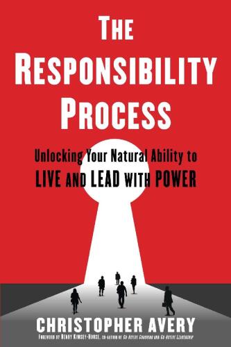 ﻿فرآیند مسئولیت پذیری: باز کردن توانایی طبیعی خود برای زندگی و رهبری با قدرت
