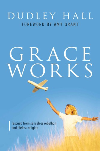 ﻿Grace Works: Rescued From Sese Rebellion and Lifeless Religion، نسخه به روز شده