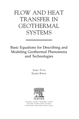 ﻿انتقال جریان و گرما در سیستم های زمین گرمایی. معادلات اساسی برای توصیف و مدل سازی پدیده های زمین گرمایی و فن آوری ها