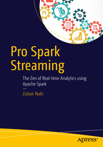 ﻿Pro Spark Streaming: Zen of Real Time Analytics با استفاده از Apache Spark