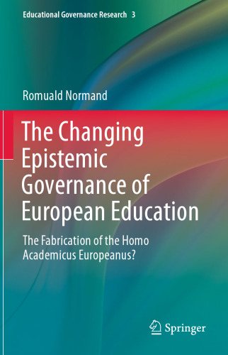 ﻿تغییر حاکمیت معرفتی آموزش و پرورش اروپا: ساخت Homo Academicus Europeanus؟