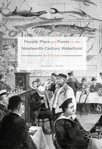 ﻿مردم ، مکان و قدرت در اسکله قرن نوزدهم: Sailortown