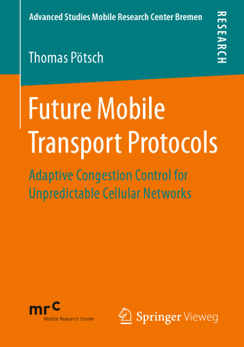 پروتکل های حمل و نقل در آینده: کنترل احتجاع پذیری برای شبکه های غیر قابل پیش بینی شبکه های سلولی