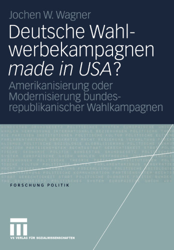 ﻿کمپین های انتخاباتی آلمان ساخته شده در ایالات متحده آمریکا؟: آمریکایی سازی یا مدرن سازی کمپین های انتخاباتی جمهوری خواهان فدرال