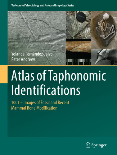 ﻿Atlas of Taphonomic Identifications: 1001 تصویر از فسیل و اصلاح استخوان پستانداران اخیر