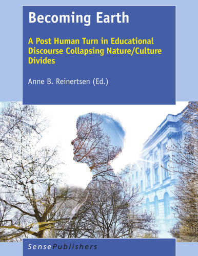 ﻿تبدیل شدن به زمین: چرخش پسا انسان در گفتمان آموزشی در حال فروپاشی شکاف های طبیعت/فرهنگ