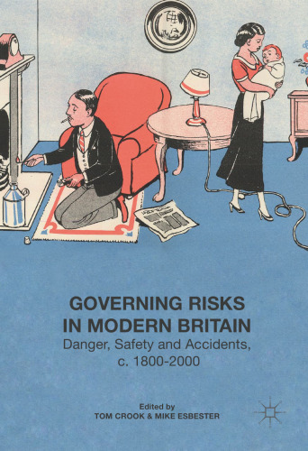﻿مخاطرات حاکم در بریتانیای مدرن: خطر، ایمنی و حوادث، ج. 1800-2000