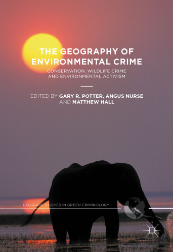 ﻿جغرافیای جرایم زیست محیطی: حفاظت، جنایت حیات وحش و فعالیت های زیست محیطی