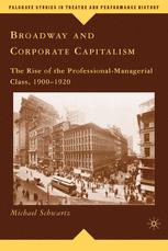 ﻿Broadway و Capitalism Corporate: ظهور کلاس حرفه ای-مدیر ، 1900-1920