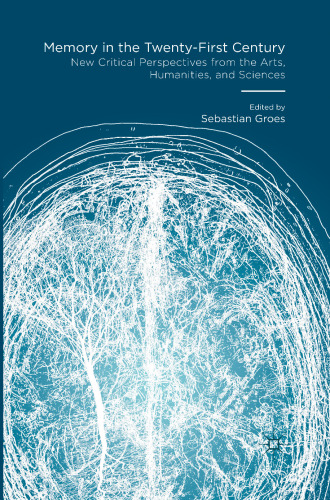 خاطره در قرن بیست و یکم: دیدگاه های انتقادی جدید از هنر ، علوم انسانی و علوم