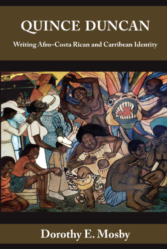 ﻿Quince Duncan: Writing Afro-costa Rican and Caribbean Identity