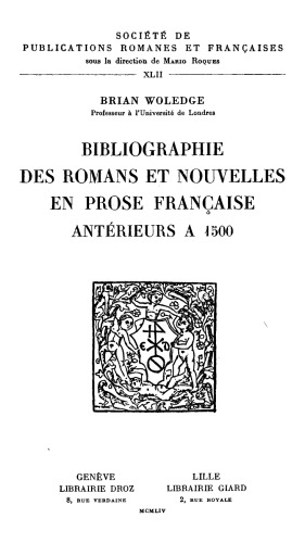 Bibliographie des romans et nouvelles en Prose française Antérieurs à 1500