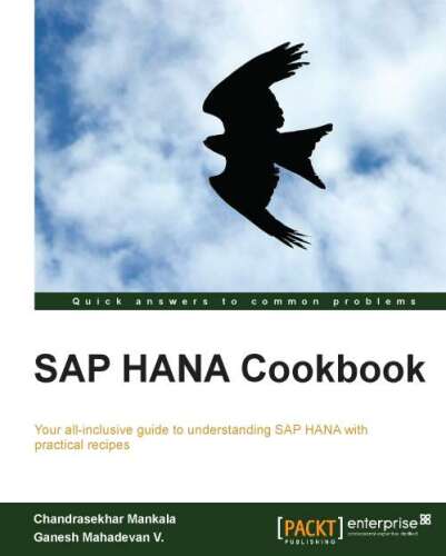 ﻿کتاب آشپزی SAP HANA: راهنمای همه جانبه شما برای درک SAP HANA با دستور العمل های عملی