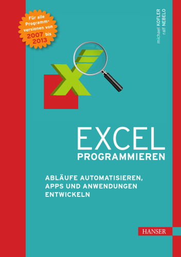 ﻿برنامه نویسی اکسل: خودکارسازی فرآیندها. برنامه ها و برنامه ها را با Excel 2007 تا 2013 توسعه دهید