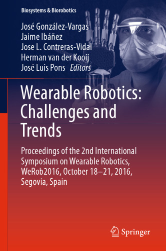 روباتیک پوشیدنی: چالش ها و روندها: مجموعه مقالات دومین سمپوزیوم بین المللی روباتیک پوشیدنی ، WeRob2016 ، 18-21 اکتبر 2016 ، Segovia ، اسپانیا