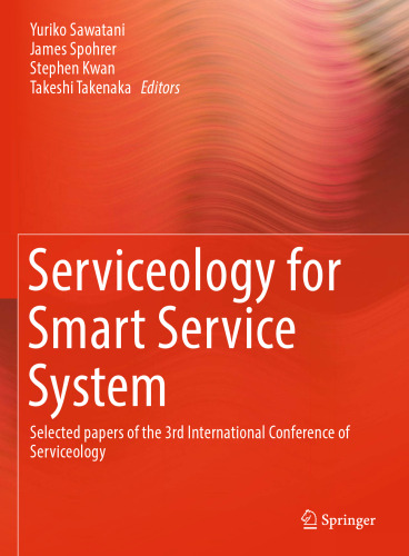 ﻿Serviceology for Smart Service System: مقالات برگزیده سومین کنفرانس بین المللی خدمات شناسی