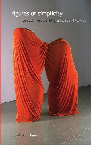 ﻿فیگورهای سادگی: احساس و تفکر در کلایست و ملویل