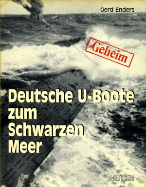 ﻿U-Boote zum Schwarzen Meer 1942-1944. Eine Reise ohne Wiederkehr