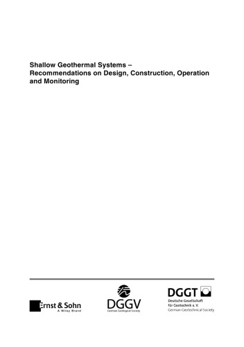 ﻿سیستم های زمین گرمایی کم عمق - توصیه هایی در زمینه طراحی ، ساخت ، بهره برداری و نظارت: گروه مطالعات انرژی زمین گرمایی در بخش تخصصی هیدروژئولوژی انجمن زمین شناسی آلمان (FH -DGGV) و بخش زمین شناسی مهندسی انجمن ژئوتکنیک آلمان و انجمن زمین شناسی آلمان (FI-DGGT/DGGV)