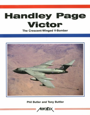 ﻿Handley Page Victor: The Crescent-Winged V-Bomber (Aerofax)