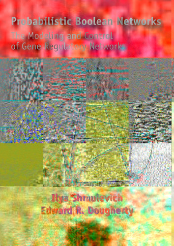 ﻿شبکه‌های بولی احتمالی: مدل‌سازی و کنترل شبکه‌های تنظیم‌کننده ژن