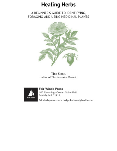 ﻿گیاهان شفابخش: راهنمای مبتدیان برای شناسایی، جستجوی غذا و استفاده از گیاهان دارویی / بیش از 100 درمان از 20 گیاه شفابخش