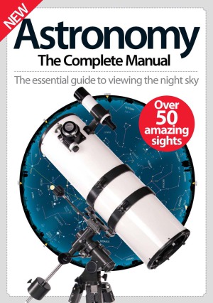 ﻿Astronomy: The Complete Manual