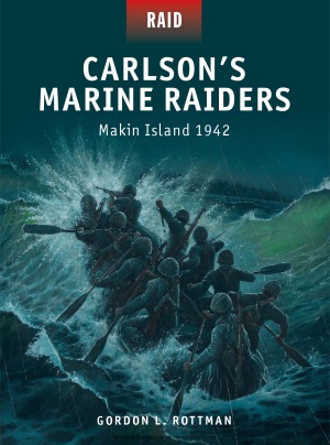 ﻿Carlson’s Marine Raiders: Makin Island 1942