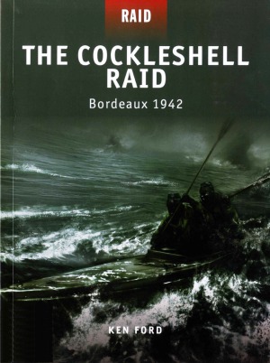 ﻿The Cockleshell Raid: Bordeaux 1942