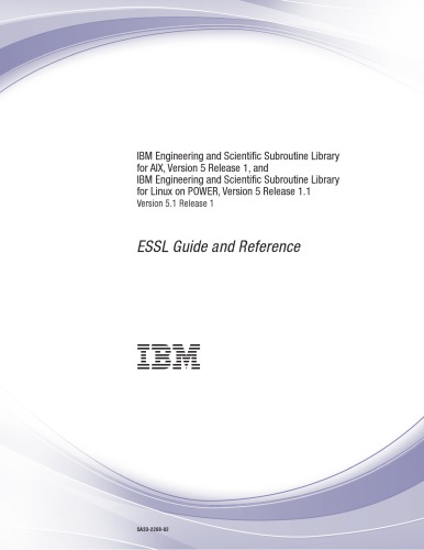 ﻿IBM Engineering and Scientific Subroutine Library برای AIX، نسخه 5 نسخه 1، و IBM Engineering and Scientific Subroutine Library برای لینوکس در POWER، نسخه 5 نسخه 1.1: نسخه 5.1 نسخه 1: راهنمای ESSL و مرجع