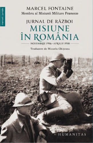 ﻿دفتر خاطرات جنگ. ماموریت در رومانی نوامبر 1916 – آوریل 1918 MARCEL FONTAINE مترجم: Micaela Ghițescu