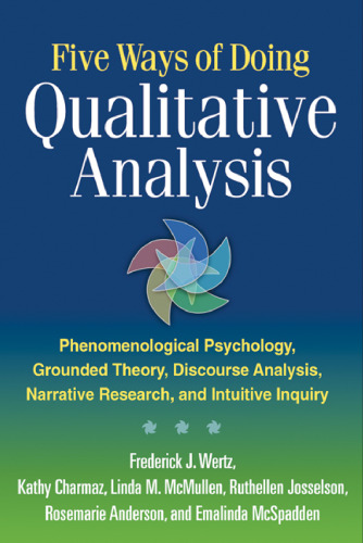 ﻿پنج روش انجام تحلیل کیفی: روانشناسی پدیدارشناختی ، نظریه مبنایی ، تحلیل گفتمان ، تحقیق روایی و تحقیق شهودی