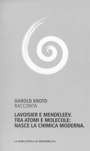 ﻿درک علم. لاووازیه و مندلیف. بین اتم ها و مولکول ها: شیمی مدرن متولد می شود