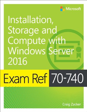 ﻿Exam Ref 70-740 نصب، ذخیره سازی و محاسبه با Windows Server 2016