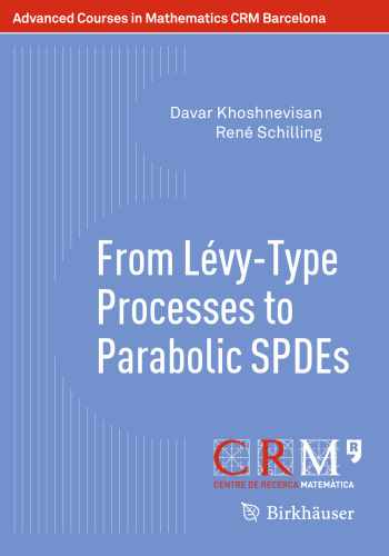 ﻿از فرآیندهای Lévy-Type گرفته تا SPDE های Parabolic