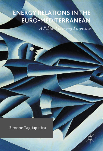 ﻿روابط انرژی در اروپا - مدیترانه: چشم انداز اقتصاد سیاسی
