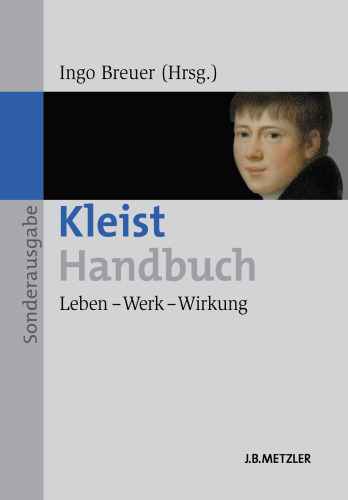 ﻿Kleist Handbook: Life - Work - Effect