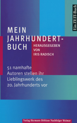 ﻿کتاب قرن من: 51 نویسنده سرشناس اثر مورد علاقه خود در قرن بیستم را ارائه می کنند کتاب ZEIT