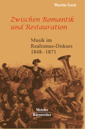 ﻿بین رمانتیسم و ​​بازسازی: موسیقی در گفتمان رئالیسم سال‌های 1848 تا 1871