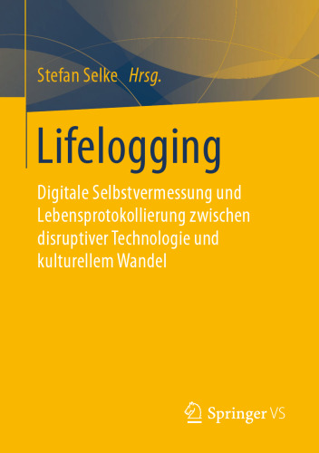 ﻿Lifelogging: خودسنجی دیجیتال و ثبت زندگی بین فناوری مخرب و تغییرات فرهنگی